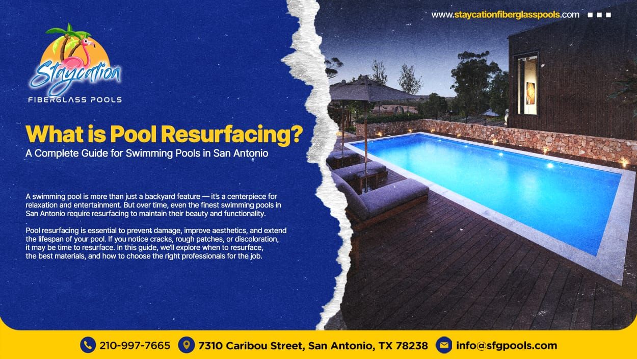 What is Pool Resurfacing? A Complete Guide for Swimming Pools in San Antonio